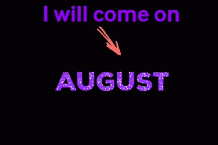 Come On August GIF