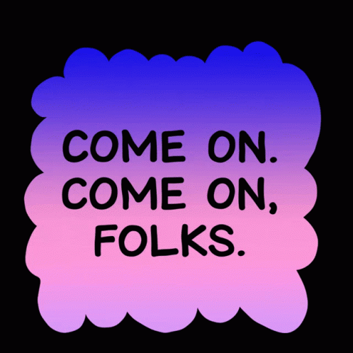 Come On Come On Folks Sign Blue and Pink