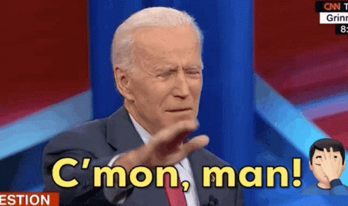 Come On Man Joe Biden GIF