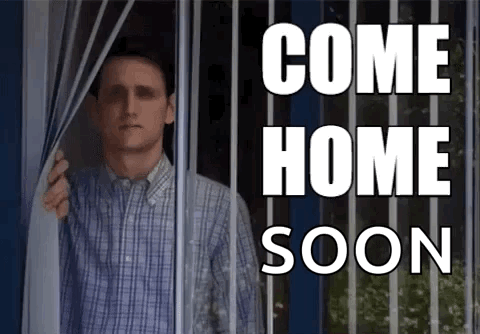 Coming Home Soon GIF