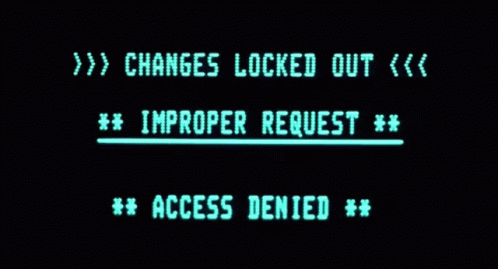 Computer Screen Changes Locked Out and Improper Request
