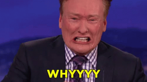 Conan O'brien Screaming Whyyy GIF