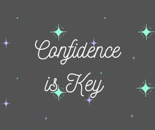 Confident Is The Key GIF