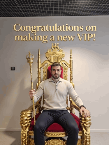 Congratulations on Making a New VIP Man Sitting in Throne