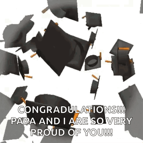 Congratulations !!! Papa And I Are So Very Proud Of You !! GIF