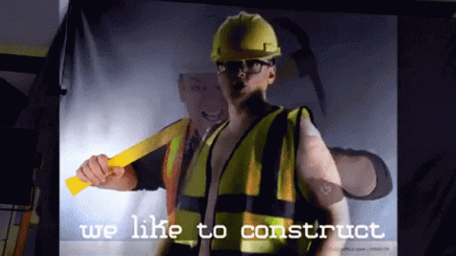 Construction We Like To Construct GIF