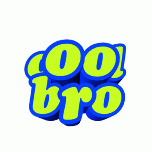 Cool Bro Text GIF
