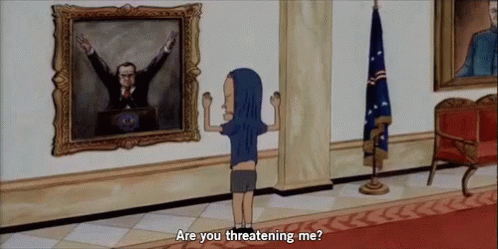 Cornholio Are You Threatening Me Infront Raegan GIF
