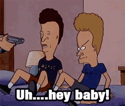 Cornholio Beavis And Butthead Uh Hey Baby GIF
