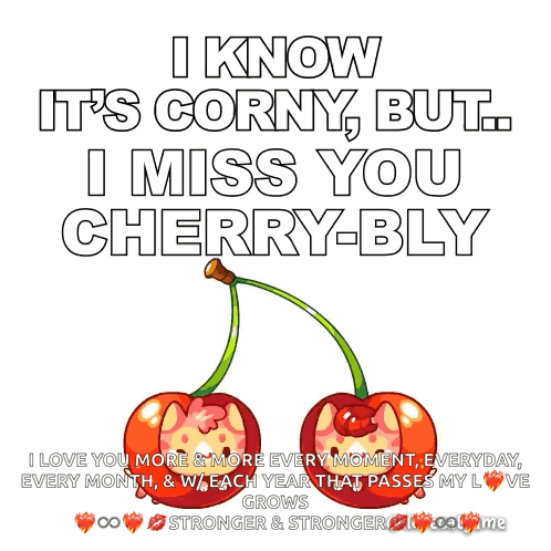 Corny But Miss You Cherry Bly
