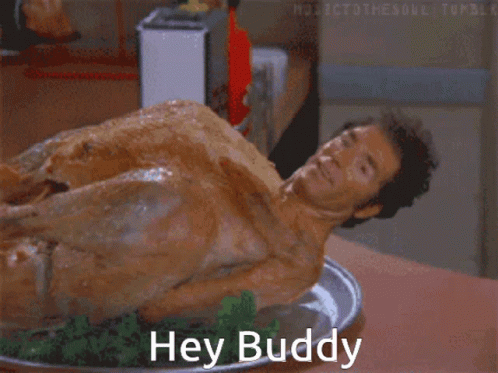 Cosmo Kramer Turkey Hey Buddy Seinfeld GIF