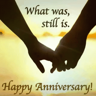 Couple Holding Hands Saying What Was Still Is Happy Anniversary GIF