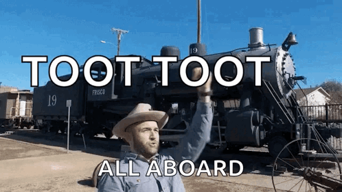 Cowboy Hat Man in Front of Train Toot Toot All Aboard