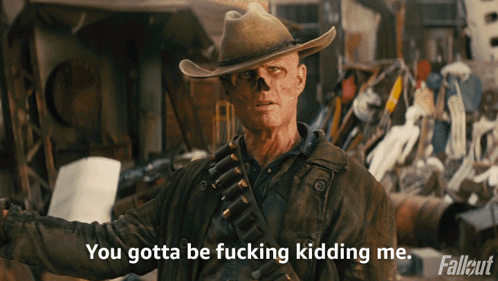 Cowboy Hat Man You Gotta Be Fucking Kidding Me Gun