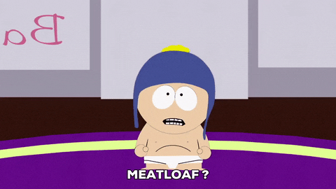 Craig Tucker Wants A Meatloaf GIF