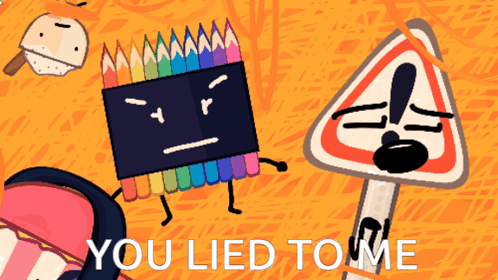 Crayon Drawing With You Lied To Me Sign