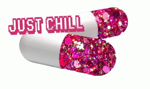 Crazy Pills Just Chill GIF
