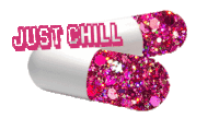 Crazy Pills Just Chill Sticker GIF
