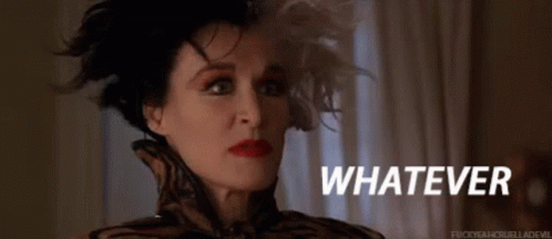 Cruella Glenn Close Whatever GIF