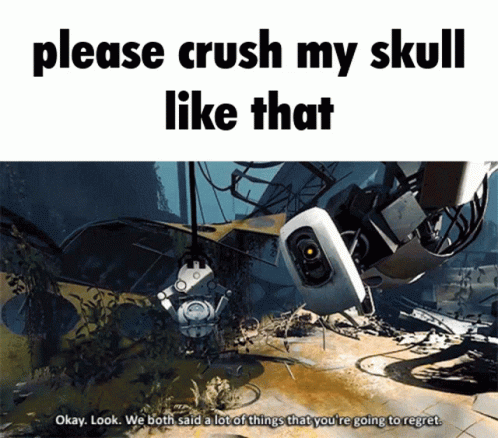 Crush My Soul Like In Portal 2 GIF