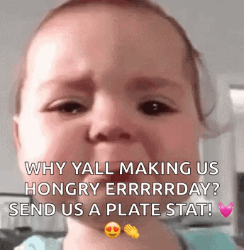 Crying Baby Why Yall Making Us Hungry Errday Send Us a Plate Stat