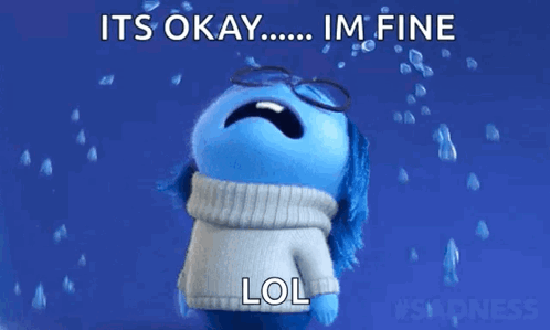 Crying Inside Out It's Okay I'm Fine Lol