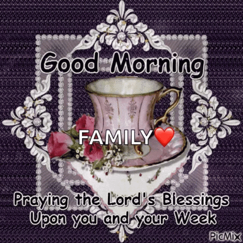 Cup and Saucer Good Morning Family Praying Lord's Blessings Upon You and Your Week