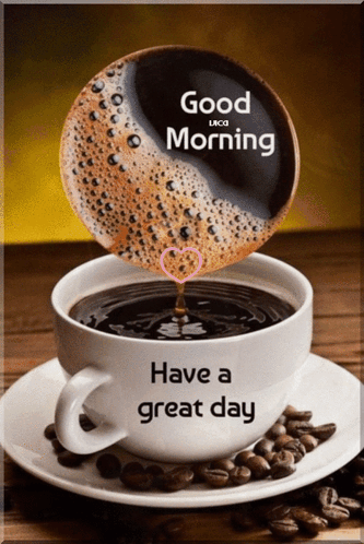 Cup Of Coffee Good Morning Have A Great Day GIF