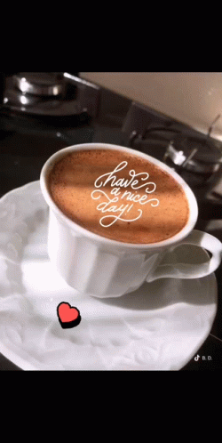 Cup of Coffee That Says Have a Nice Day