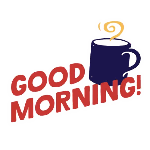 Cup of Coffee With Steam and Good Morning