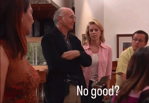 Curb Your Enthusiasm Larry David No Good GIF