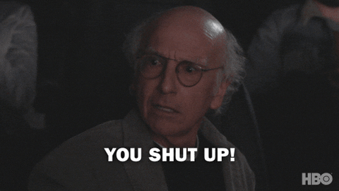 Curb Your Enthusiasm Larry David You Shut Up GIF
