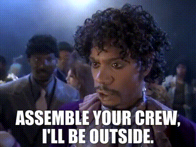 Curly Haired Man: Assemble Crew I'll Be Outside