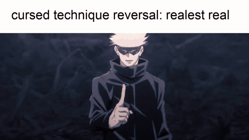 Cursed Technique Reversal Is Real Meme GIF