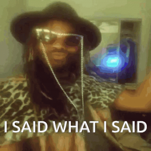 Man I Said What I Said GIF