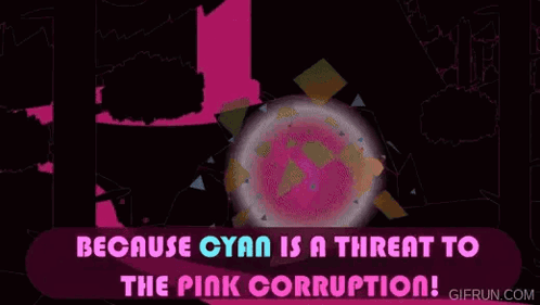 Cyan Threat to Pink Corruption