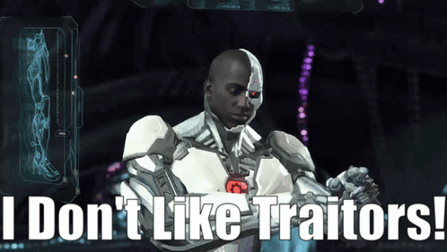 Cyborg Says I Don't Like Traitors
