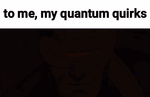 Cyclops Cartoon Saying To Me My Quantum Quirks