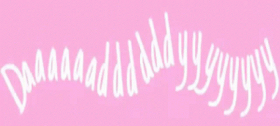 Daddy White Text GIF