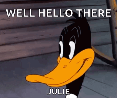 Daffy Duck Saying Well Hello There Julie