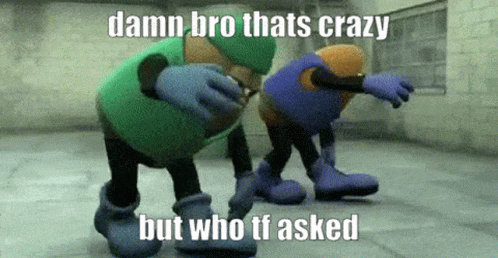Damn Bro Thats Crazy Meme GIF