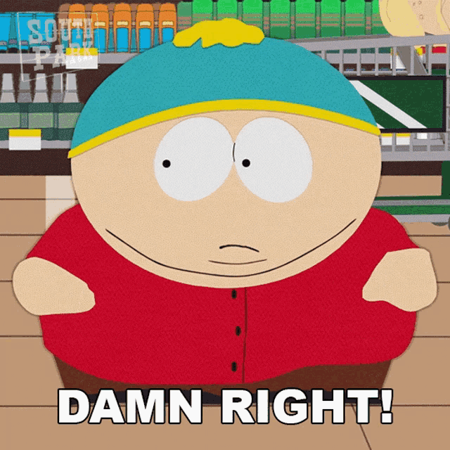 Damn Right Eric Cartman Gif GIF