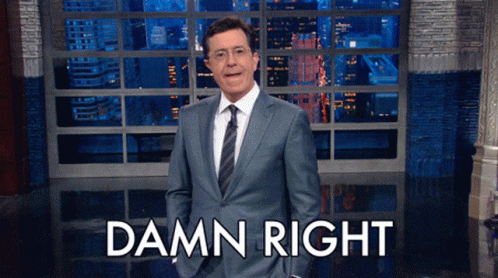 Damn Right Stephen Colbert Host GIF