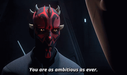 Darth Maul Saying You Are As Ambitious As Ever GIF