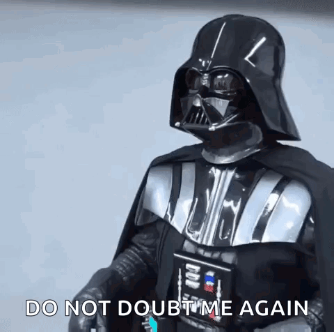 Darth Vader From Star Wars Is Wearing A Helmet And Cape And Says Do Not Doubt Me Again . GIF