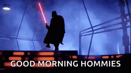 Darth Vader Is Holding A Lightsaber And Says `` Good Morning Homies '' . GIF