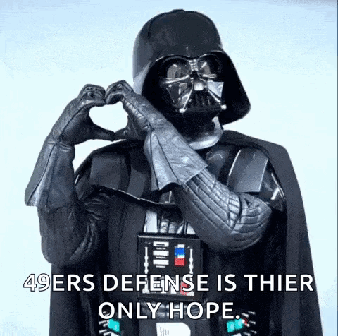 Darth Vader Making Heart Shape Saying 49ers Defense Is Thier Only Hope