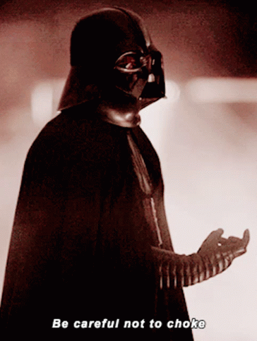 Darth Vader Saying Be Careful Not to Choke