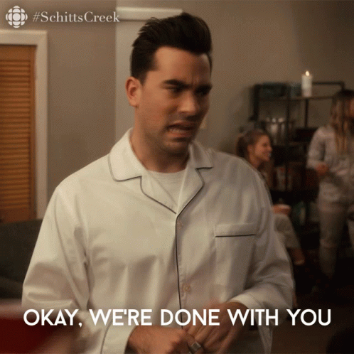 David Schitts Creek Done With You GIF