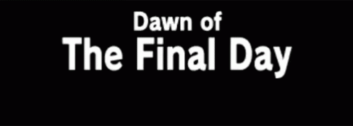 Dawn Of The Final Day - 24 Hours Remain - Is Written In White On A Black Background GIF